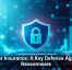 Cyber Insurance: A Key Defense Against Ransomware